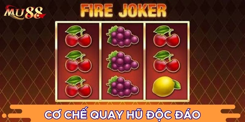 Cơ chế quay hũ độc đáo