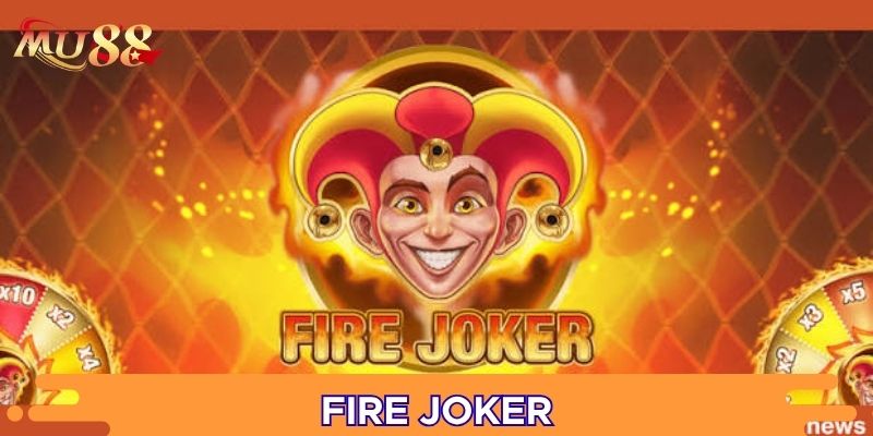 Fire Joker là trò slot mới lạ