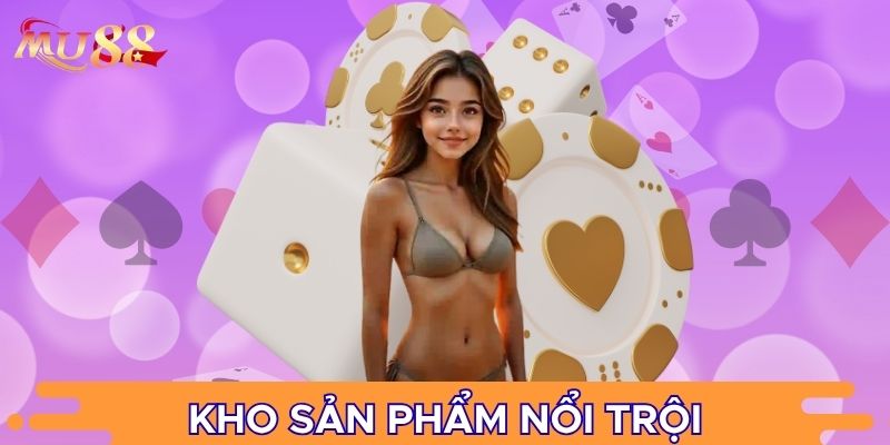 Kho sản phẩm nổi trội