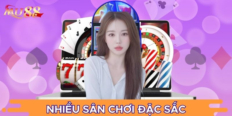 Nhiều sân chơi đặc sắc