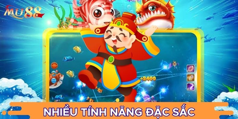 Nhiều tính năng đặc sắc